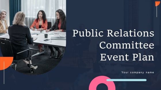 Public Relations Committee Event Plan Ppt PowerPoint Presentation Complete Deck With Slides Public Relations Committee Event Plan Ppt PowerPoint Presentation Complete Deck With Slides