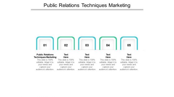 Public Relations Techniques Marketing Ppt PowerPoint Presentation Ideas Cpb Pdf