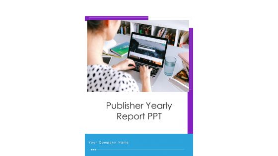 Publisher Yearly Report PPT One Pager Documents