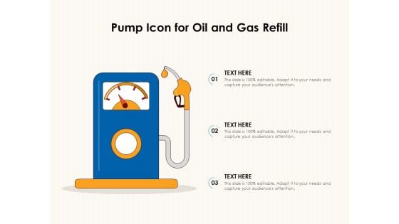 Pump Icon For Oil And Gas Refill Ppt PowerPoint Presentation File Deck PDF