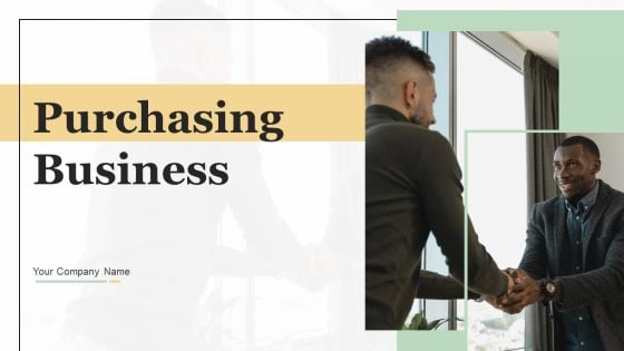 Purchasing Business Ppt PowerPoint Presentation Complete Deck With Slides Purchasing Business Ppt PowerPoint Presentation Complete Deck With Slides