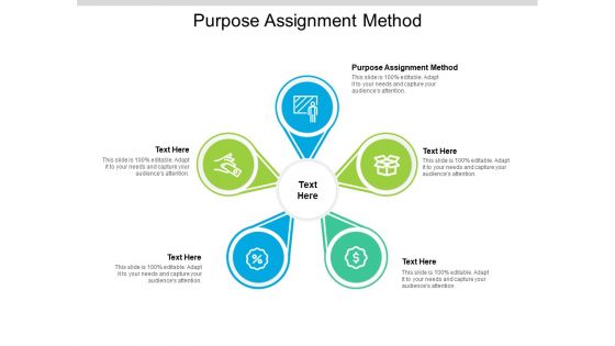 Purpose Assignment Method Ppt PowerPoint Presentation Professional Templates Cpb Pdf