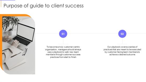 Purpose Of Guide To Client Success Formats PDF