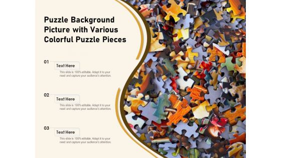 Puzzle Background Picture With Various Colorful Puzzle Pieces Ppt PowerPoint Presentation Professional Layouts PDF
