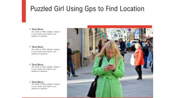 Puzzled Girl Using Gps To Find Location Ppt PowerPoint Presentation Gallery Format Ideas PDF