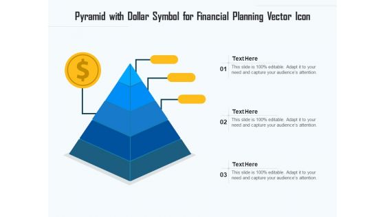 Pyramid With Dollar Symbol For Financial Planning Vector Icon Ppt PowerPoint Presentation Summary Example PDF