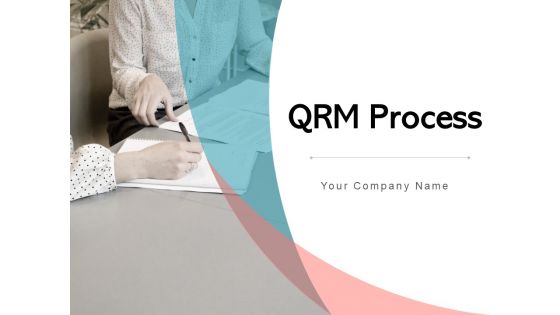 QRM Process Strategic Business Ppt PowerPoint Presentation Complete Deck