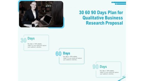 Qualitative Market Research Study 30 60 90 Days Plan For Qualitative Business Research Proposal Portrait PDF