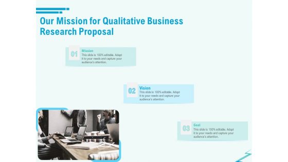 Qualitative Market Research Study Our Mission For Qualitative Business Research Proposal Demonstration PDF