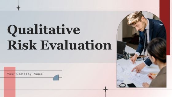 Qualitative Risk Evaluation Ppt PowerPoint Presentation Complete Deck With Slides