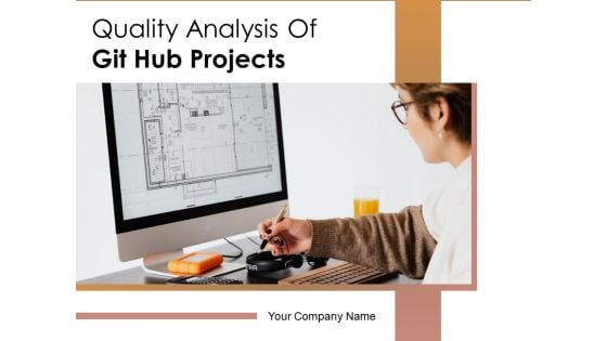 Quality Analysis Of Github Projects Ppt PowerPoint Presentation Complete Deck With Slides