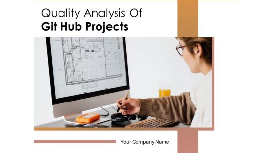 Quality Analysis Of Github Projects Ppt PowerPoint Presentation Complete Deck With Slides Quality Analysis Of Github Projects Ppt PowerPoint Presentation Complete Deck With Slides