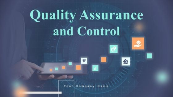 Quality Assurance And Control Ppt PowerPoint Presentation Complete Deck With Slides