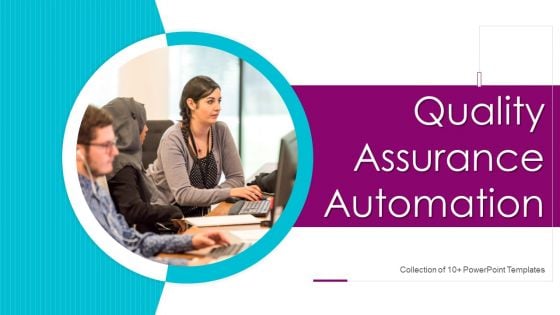 Quality Assurance Automation Ppt PowerPoint Presentation Complete Deck With Slides