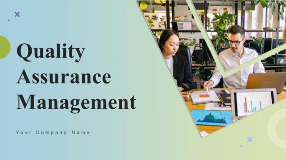 Quality Assurance Management Ppt PowerPoint Presentation Complete Deck With Slides