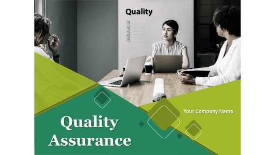 Quality Assurance Ppt PowerPoint Presentation Complete Deck With Slides