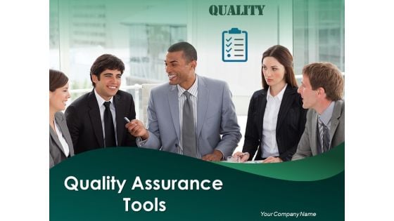 Quality Assurance Tools Ppt PowerPoint Presentation Complete Deck With Slides