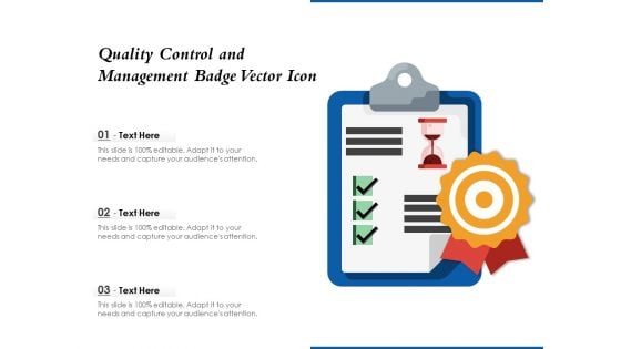 Quality Control And Management Badge Vector Icon Ppt PowerPoint Presentation Model Master Slide PDF