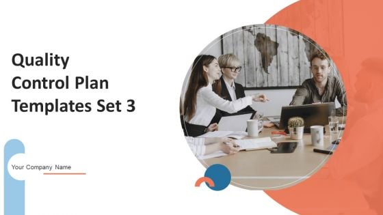 Quality Control Plan Templates Set 3 Ppt PowerPoint Presentation Complete Deck With Slides Quality Control Plan Templates Set 3 Ppt PowerPoint Presentation Complete Deck With Slides
