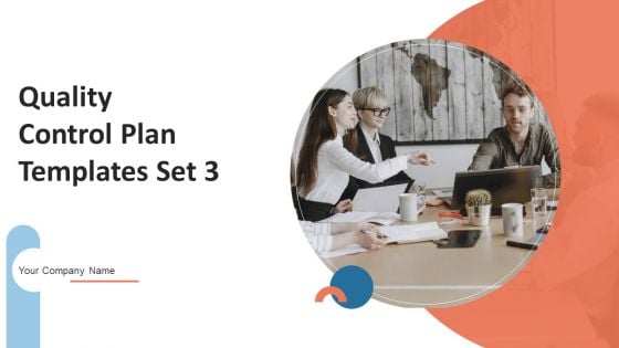 Quality Control Plan Templates Set 3 Ppt PowerPoint Presentation Complete Deck With Slides