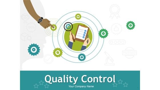 Quality Control Ppt PowerPoint Presentation Complete Deck With Slides