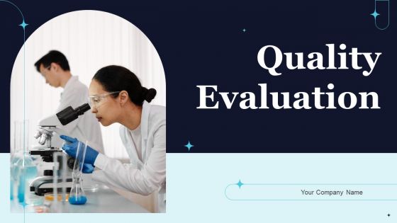 Quality Evaluation Ppt PowerPoint Presentation Complete Deck With Slides