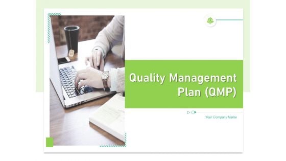 Quality Management Plan QMP Ppt PowerPoint Presentation Complete Deck With Slides