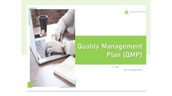 Quality Management Plan QMP Ppt PowerPoint Presentation Complete Deck With Slides