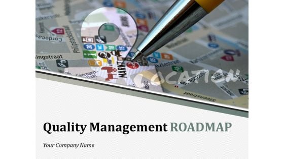 Quality Management Roadmap Ppt PowerPoint Presentation Complete Deck With Slides