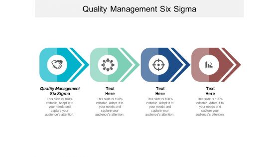 Quality Management Six Sigma Ppt Powerpoint Presentation Infographic Template Outline Cpb