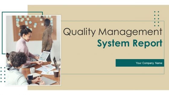 Quality Management System Report Ppt PowerPoint Presentation Complete Deck With Slides