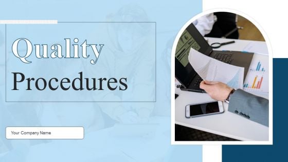 Quality Procedures Ppt PowerPoint Presentation Complete Deck With Slides