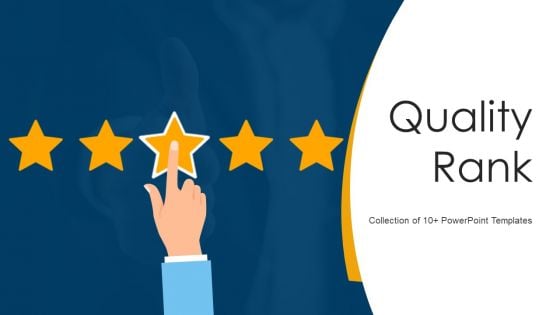 Quality Rank Ppt PowerPoint Presentation Complete With Slides Quality Rank Ppt PowerPoint Presentation Complete With Slides