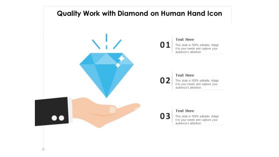 Quality Work With Diamond On Human Hand Icon Ppt PowerPoint Presentation Infographics Structure PDF