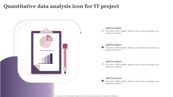 Quantitative Data Analysis Icon For IT Project Ppt Gallery Master Slide PDF