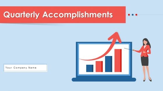 Quarterly Accomplishments Ppt PowerPoint Presentation Complete Deck With Slides