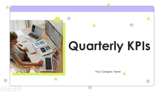 Quarterly Kpis Ppt PowerPoint Presentation Complete With Slides