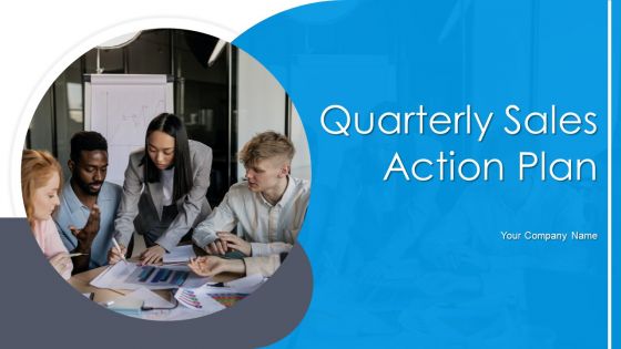 Quarterly Sales Action Plan Ppt PowerPoint Presentation Complete Deck With Slides