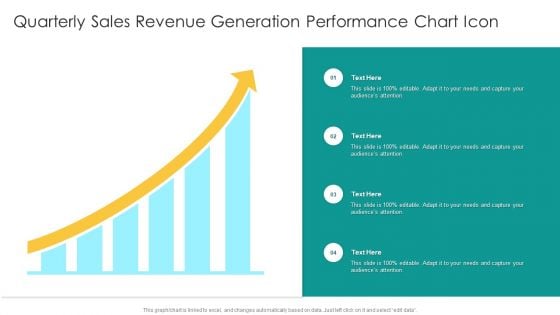 Quarterly Sales Revenue Generation Performance Chart Icon Slides PDF