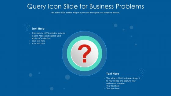 Query Icon Slide For Business Problems Ppt PowerPoint Presentation Show Designs Download PDF