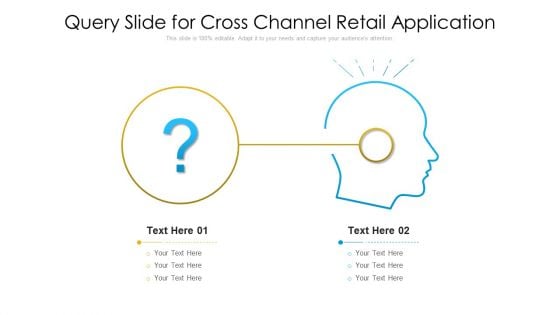 Query Slide For Cross Channel Retail Application Slides PDF