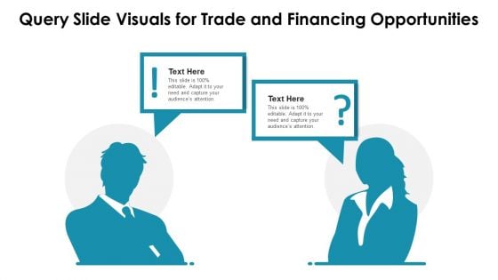 Query Slide Visuals For Trade And Financing Opportunities Ideas PDF