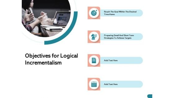 Quinns Incremental Model Objectives For Logical Incrementalism Ppt Slides Graphic Tips PDF