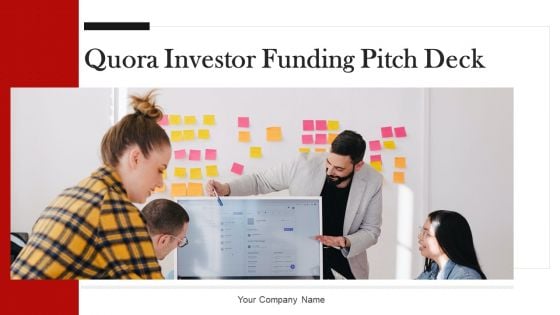 Quora Investor Funding Pitch Deck Ppt PowerPoint Presentation Complete With Slides