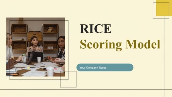 RICE Scoring Model Ppt PowerPoint Presentation Complete Deck With Slides