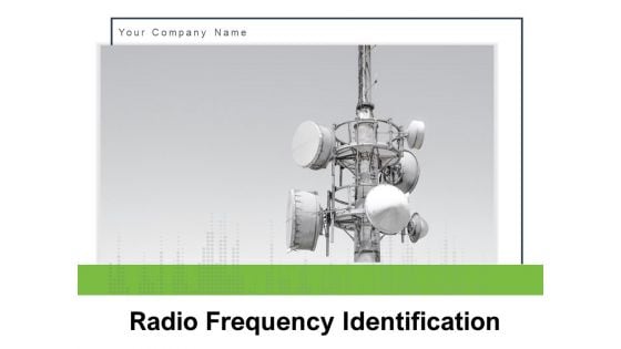 Radio Frequency Identification Technology Business Manufacturing Ppt PowerPoint Presentation Complete Deck Radio Frequency Identification Technology Business Manufacturing Ppt PowerPoint Presentation Complete Deck