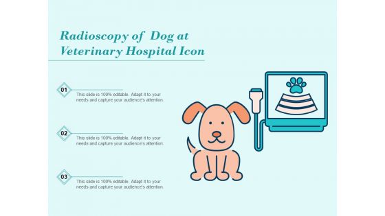 Radioscopy Of Dog At Veterinary Hospital Icon Ppt PowerPoint Presentation Gallery Maker PDF