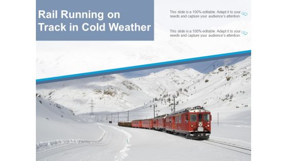 Rail Running On Track In Cold Weather Ppt PowerPoint Presentation Icon Files PDF