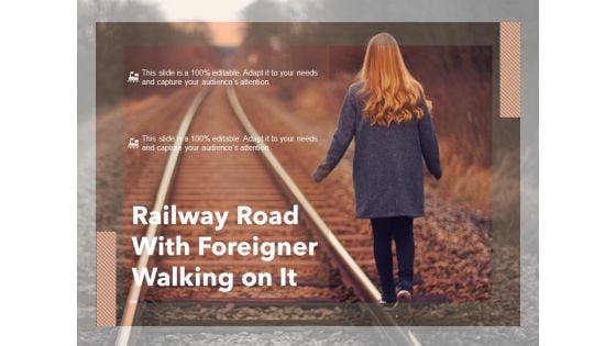 Railway Road With Foreigner Walking On It Ppt PowerPoint Presentation File Skills PDF