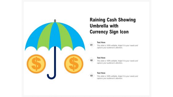 Raining Cash Showing Umbrella With Currency Sign Icon Ppt PowerPoint Presentation Outline Slideshow PDF